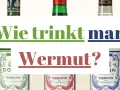 Drei Flaschen Wermut, mit der Frage "Wie trinkt man Wermut?" im Vordergrund.