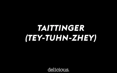 Taittinger Aussprache: Tey-tuhn-zhey. Ein köstlicher Champagner, der so gut schmeckt, wie er klingt.