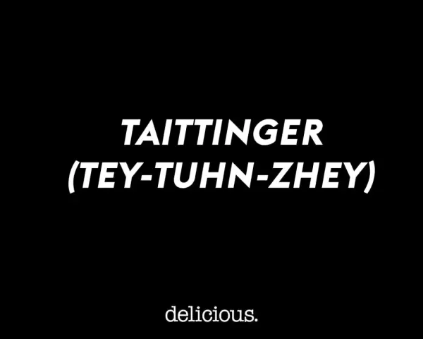 Taittinger Aussprache: Tey-tuhn-zhey. Ein köstlicher Champagner, der so gut schmeckt, wie er klingt.